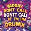 Текст песни YADDAY – Не звони, когда я пьян